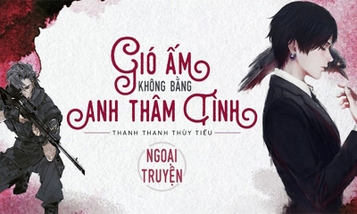 Gió ấm không bằng an thâm tình, ngôn tình đốn tim các mọt truyện