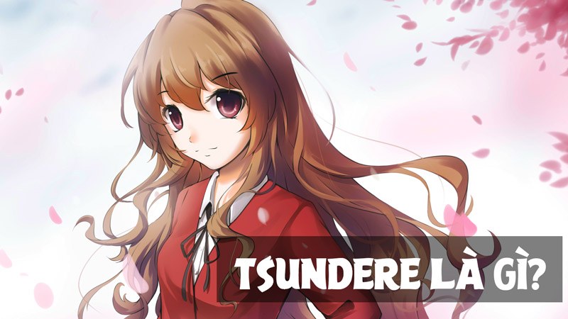 Tsundere là gì? giải nghĩa thuật ngữ tsundere trong Anime & Manga